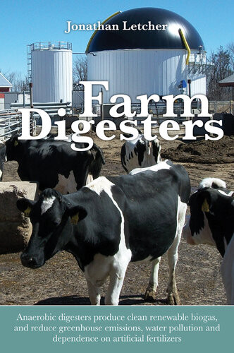 Farm Digesters Anaerobic Digesters Produce Clean Renewable Biogas And Reduce Greenhouse Emissions Water Pollution And Dependence On Artificial Fertilizers Jonathan Letcher