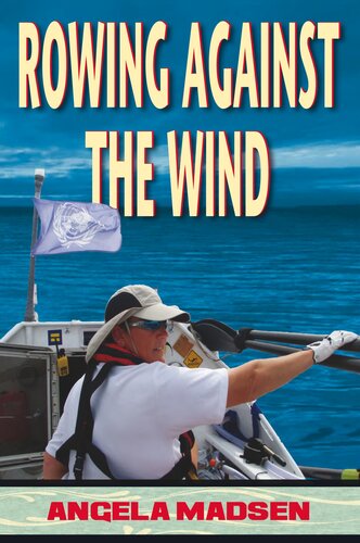 Rowing Against The Wind Angela Madsen