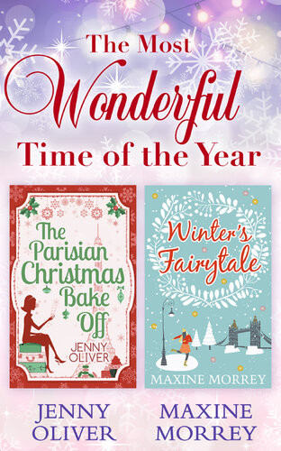 The Most Wonderful Time Of The Year The Parisian Christmas Bake Off Winters Fairytale Jenny Oliver Maxine Morrey