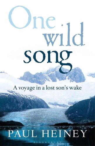 One Wild Song A Voyage In A Lost Sons Wake Paul Heiney
