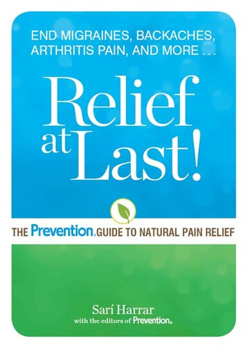 Relief At Last The Prevention Guide To Natural Pain Relief Sar Harrar Editors Of Prevention Magazine
