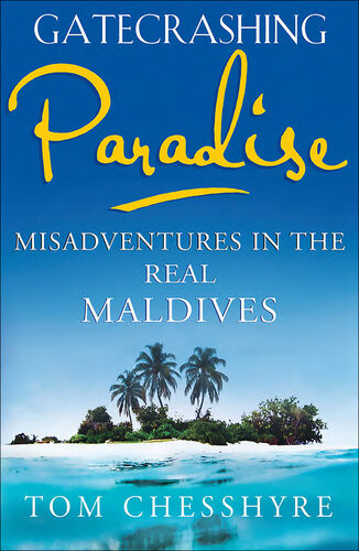 Gatecrashing Paradise Tom Chesshyre