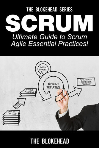 Scrum Ultimate Guide To Scrum Agile Essential Practices The Blokehead