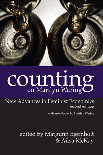 Counting On Marilyn Waring New Advances In Feminist Economics 2nd Edition Margunn Bjrnholt