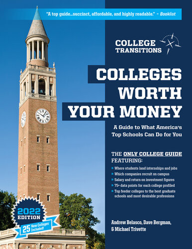 Colleges Worth Your Money A Guide To What Americas Top Schools Can Do For You 2nd Edition Andrew Belasco Dave Bergman Michael Trivette