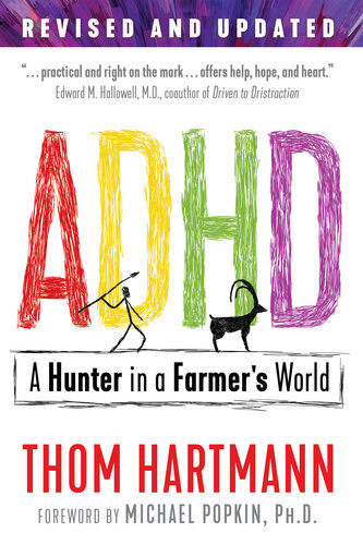 Adhd A Hunter In A Farmers World 3rd Edition Thom Hartmann