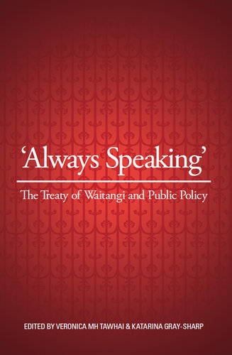 Always Speaking The Treaty Of Waitangi And Public Policy Veronica Tawhai Katarina Graysharp