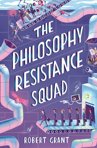 The Philosophy Resistance Squad Robert Grant