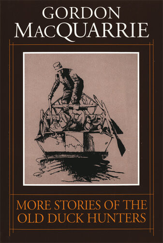 More Stories Of The Old Duck Hunters Gordon Macquarrie