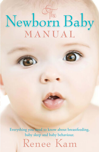 The Newborn Baby Manual Renee Kam