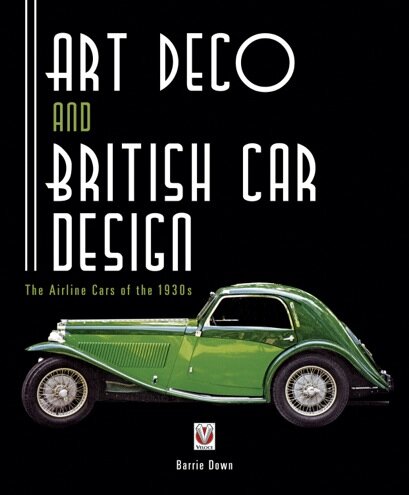 Art Deco And British Car Design The Airline Cars Of The 1930s Barrie Down
