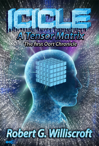 Icicle A Tensor Matrix The First Oort Chronicle Robert G Williscroft