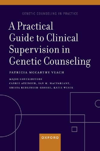 A Practical Guide To Clinical Supervision In Genetic Counseling Patricia Mccarthy Veach