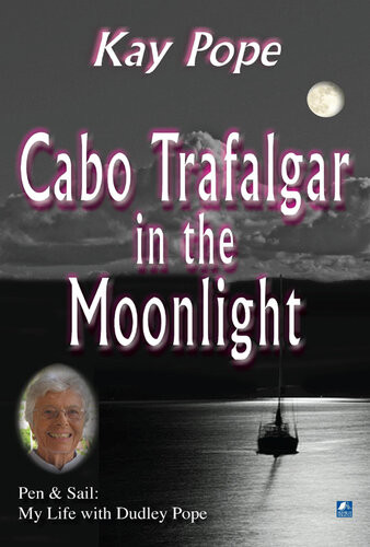 Cabo Trafalgar In The Moonlight Pen Sail My Life With Dudley Pope Kay Pope
