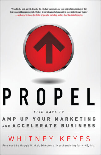 Propel Five Ways To Amp Up Your Marketing And Accelerate Business Whitney Keyes