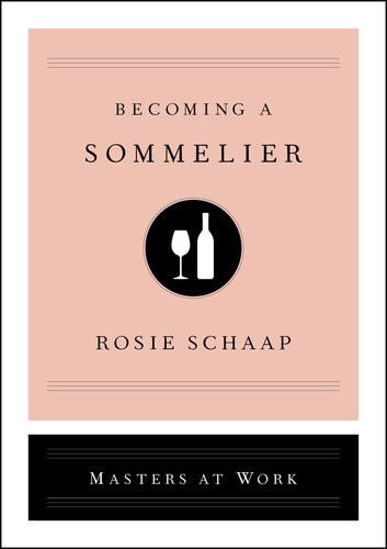 Becoming A Sommelier Rosie Schaap