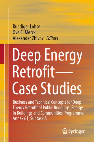 Deep Energy Retrofitcase Studies Business And Technical Concepts For Deep Energy Retrofit Of Public Buildings Energy In Buildings And Communities Programme Annex 61 Subtask A Ruediger Lohse