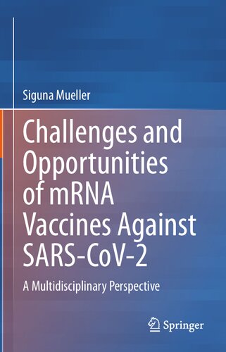 Challenges And Opportunities Of Mrna Vaccines Against Sarscov2 A Multidisciplinary Perspective Siguna Mueller