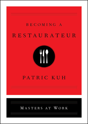 Becoming A Restaurateur Patric Kuh