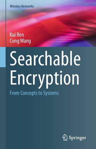 Searchable Encryption From Concepts To Systems Kui Ren Cong Wang