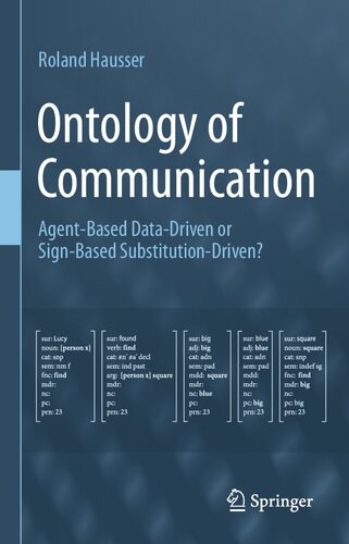 Ontology Of Communication Agentbased Datadriven Or Signbased Substitutiondriven Roland Hausser