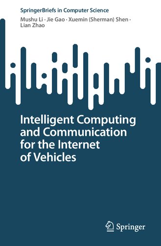 Intelligent Computing And Communication For The Internet Of Vehicles Mushu Li