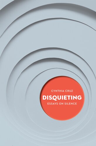 Disquieting Essays On Silence Cynthia Cruz