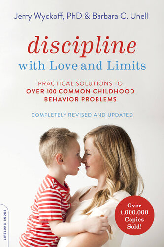 Discipline With Love Limits Jerry Wyckoff Barbara C Unell