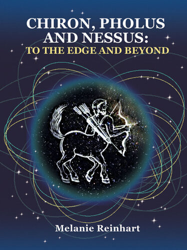 Chiron Pholus And Nessus To The Edge And Beyond Melanie Reinhart