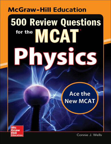 Mcgrawhill Education 500 Review Questions For The Mcat 2nd Edition Connie J Wells