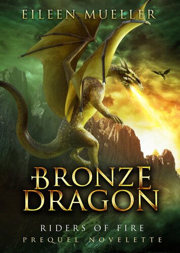 Bronze Dragon Riders Of Fireprequel Novelette Eileen Mueller