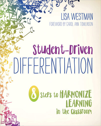 Studentdriven Differentiation 8 Steps To Harmonize Learning In The Classroom Lisa Westman