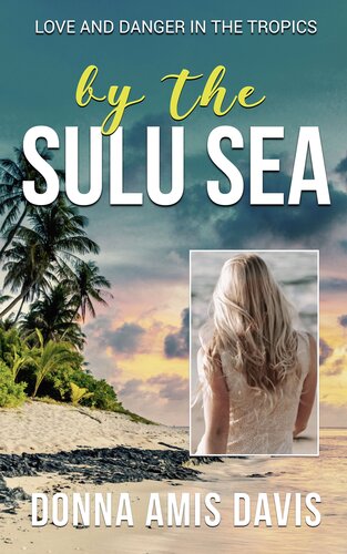 By The Sulu Sea Love And Danger In The Tropics Donna Amis Davis