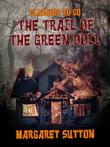 The Trail Of The Green Doll Margaret Sutton