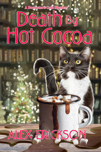 Death By Hot Cocoa Bookstore Caf Mystery 75 Alex Erickson