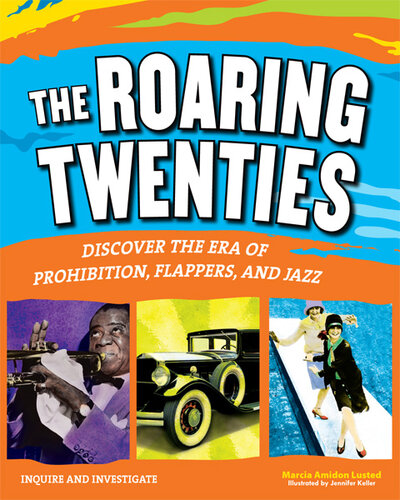 The Roaring Twenties Discover The Era Of Prohibition Flappers And Jazz Marcia Amidon Lusted
