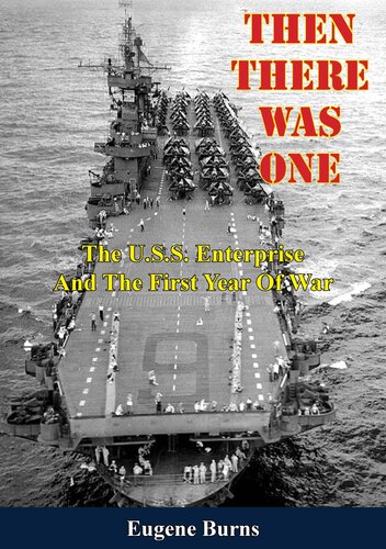 Then There Was One The Uss Enterprise And The First Year Of War Eugene Burns