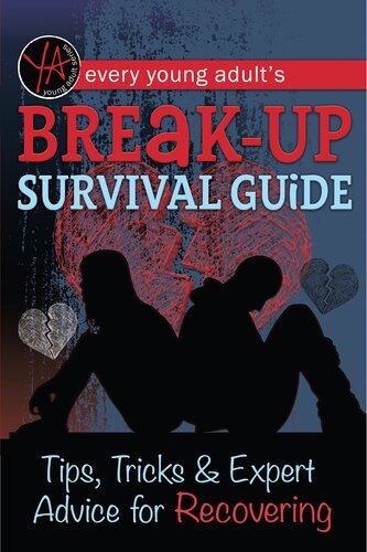 Every Young Adults Breakup Survival Guide Tips Tricks Expert Advice For Recovering 1st Edition Atlantic Publishing Group Inc