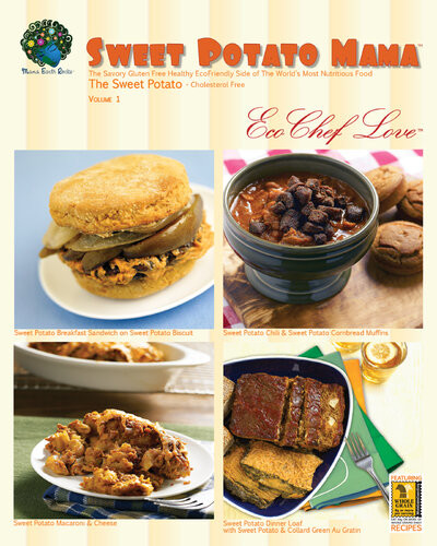 Sweet Potato Mama Cookbook The Savory Gluten Free Healthy Ecofriendly Side Of The Worlds Most Nutritious Food The Cholesterol Free Sweet Potato Eco Chef Love