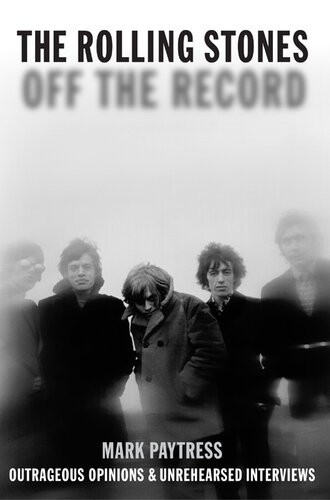 The Rolling Stones Off The Record Mark Paytress
