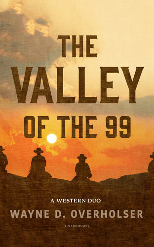 The Valley Of The 99 A Western Duo Wayne D Overholser
