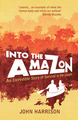 Into The Amazon John Harrison