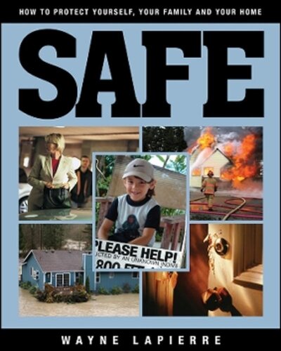 Safe How To Protect Yourself Your Family And Your Home Wayne Lapierre