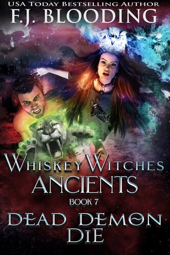 Dead Demon Die A Whiskey Witches Novel Fj Blooding