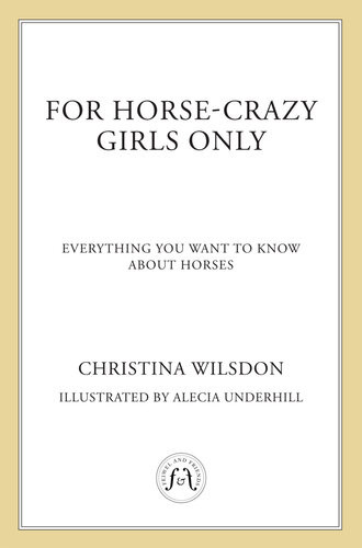 For Horsecrazy Girls Only Everything You Want To Know About Horses Christina Wilsdon