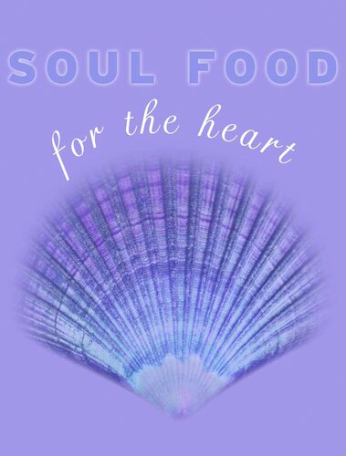 Soul Food For The Heart 1st Edition Kate Marr Kippenberger