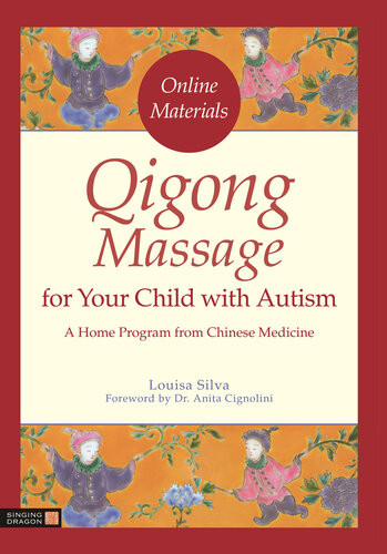 Qigong Massage For Your Child With Autism A Home Program From Chinese Medicine Louisa Silva