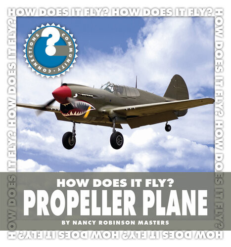 How Does It Fly Propeller Plane Nancy Robinson Masters