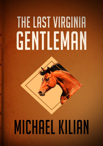 The Last Virginia Gentleman Michael Kilian