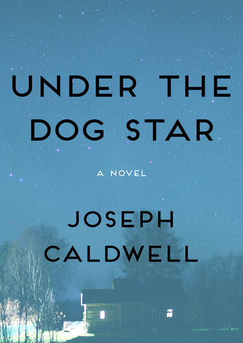 Under The Dog Star 1st Edition Joseph Caldwell